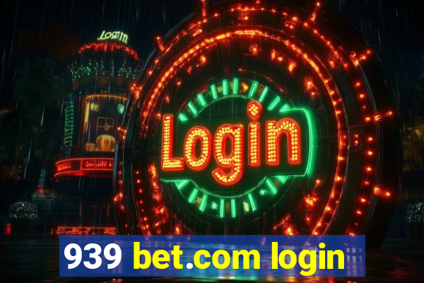 939 bet.com login